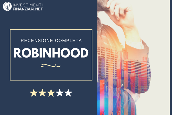 recensione completa di Robinhood con pro e contro del servizio, controversie e opinioni reali